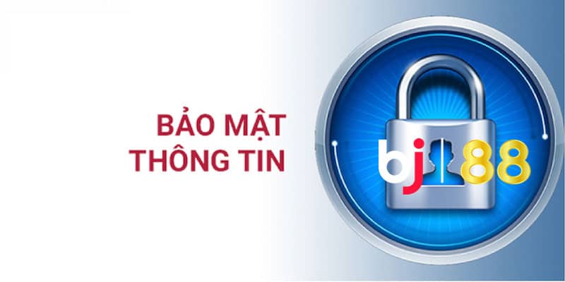 Chính sách bảo mật BJ88 quy định hết sức chặt chẽ