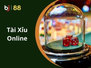 Hướng Dẫn Chơi Tài Xỉu Online Tại BJ88 Chi Tiết Dành Cho Người Mới