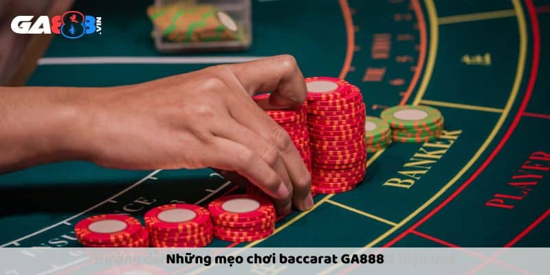 Những mẹo chơi baccarat GA888